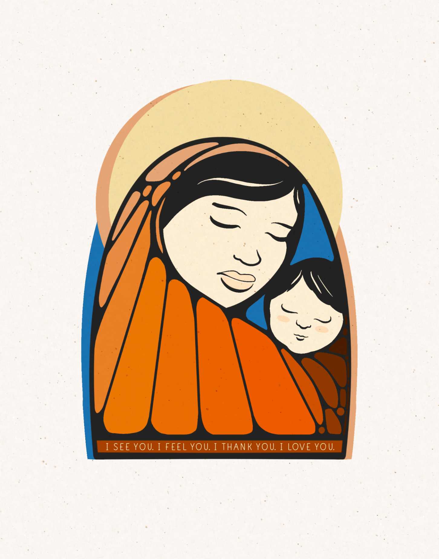 katy-gennaro-illustration-mother-and-child-halo Illustration by Katy Gennaro of a haloed mother holding a sleeping child, with the words I see you, I feel you, I thank you, I love you
